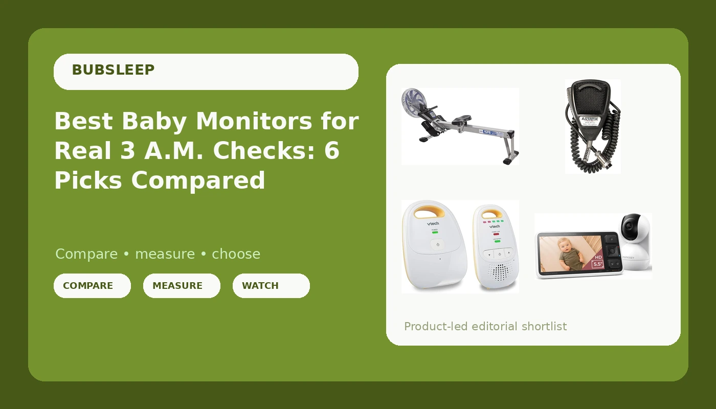 Best Baby Monitors for Real 3 A.M. Checks: 6 Picks Compared